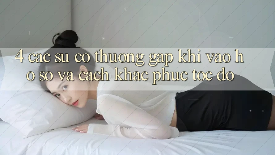 4. Các Sự Cố Thường Gặp Khi Vào hồ sơ Và Cách Khắc Phục Tốc độ
