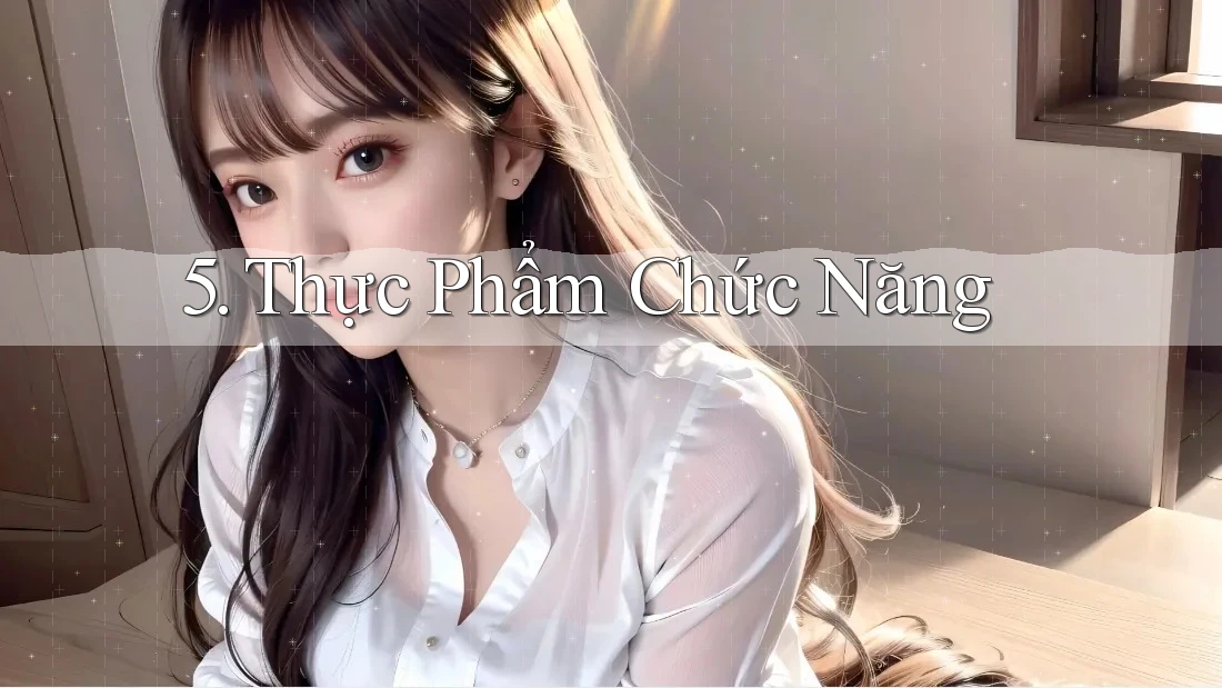5. Thực Phẩm Chức Năng