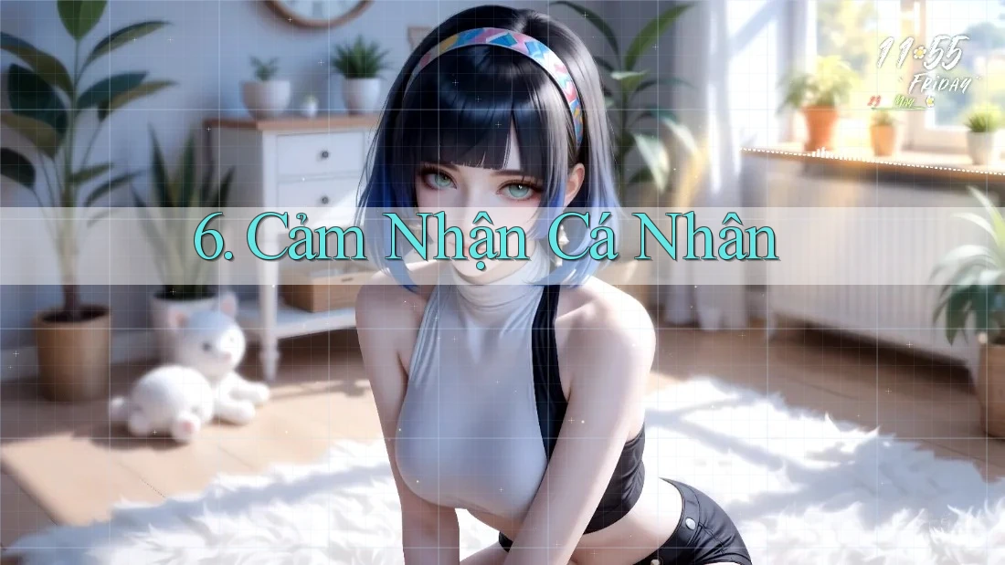 6. Cảm Nhận Cá Nhân