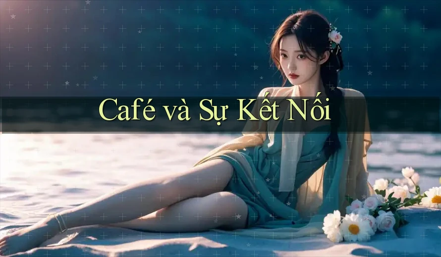 Café và Sự Kết Nối