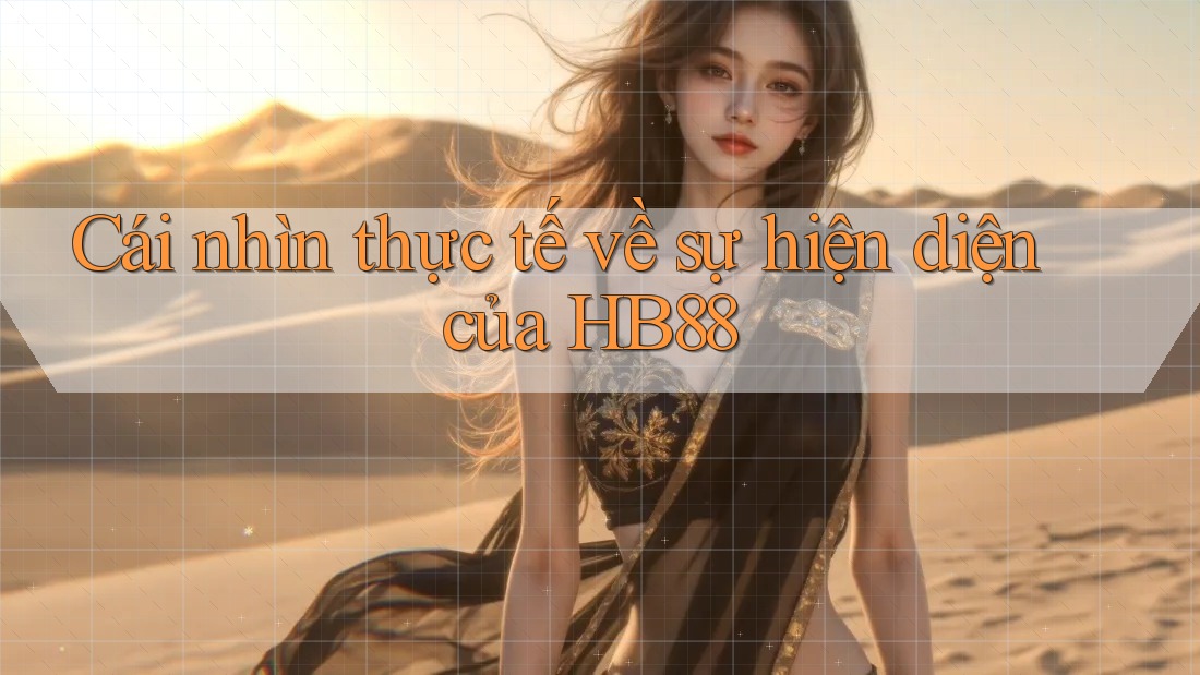 Cái nhìn thực tế về sự hiện diện của HB88