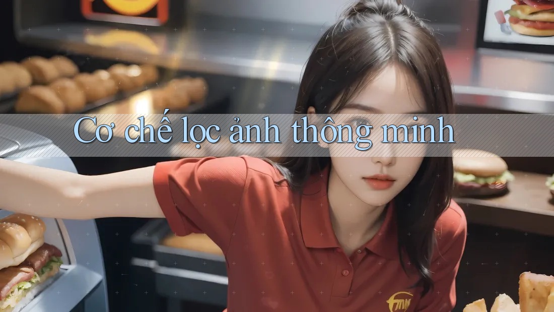 Cơ chế lọc ảnh thông minh