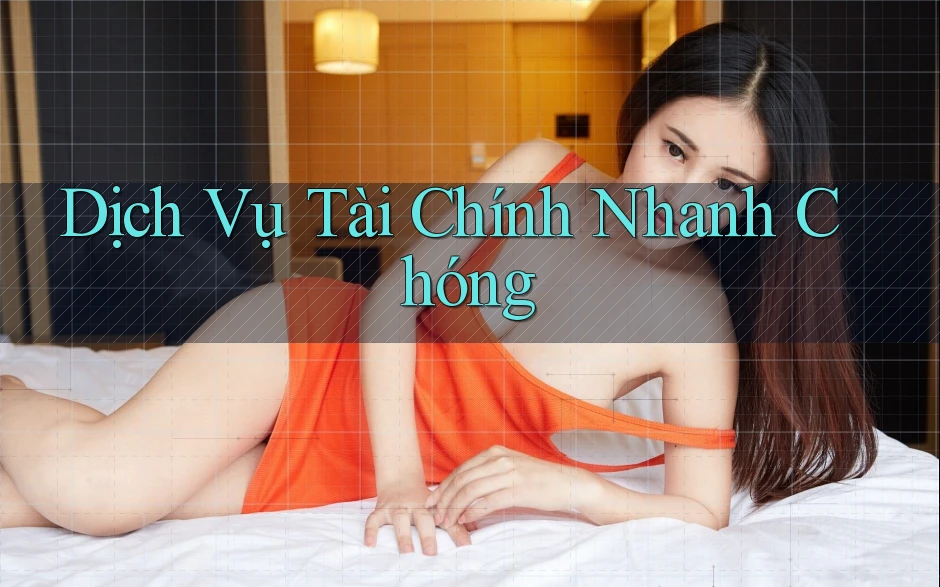 Dịch Vụ Tài Chính Nhanh Chóng