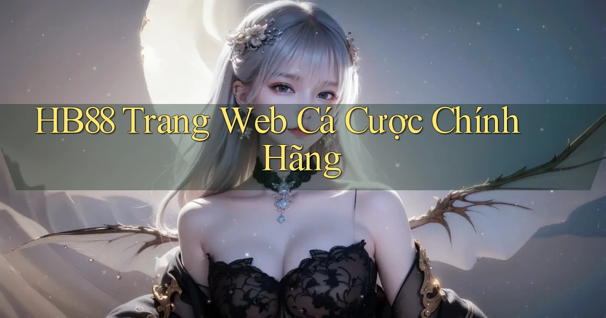 hb88  trang web cá cược chính hãng