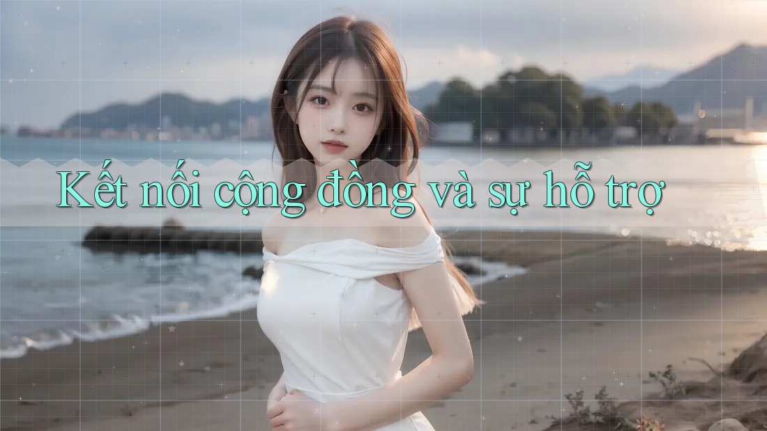 Kết nối cộng đồng và sự hỗ trợ