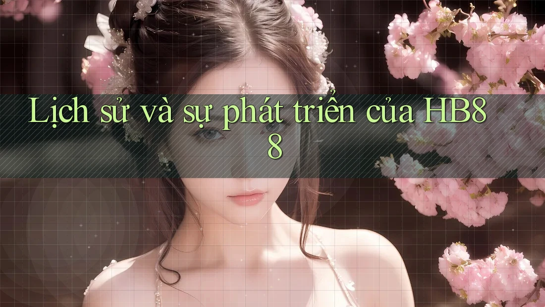 Lịch sử và sự phát triển của HB88