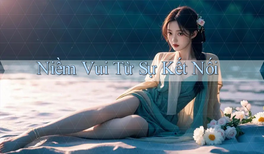 Niềm Vui Từ Sự Kết Nối