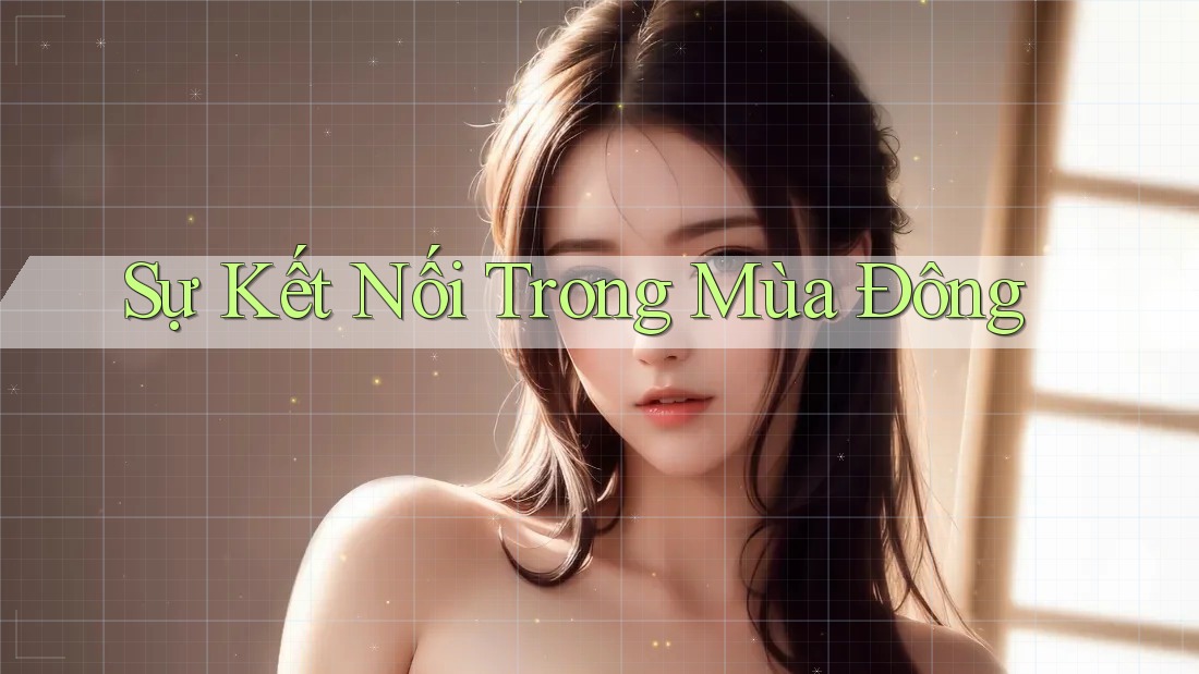 Sự Kết Nối Trong Mùa Đông