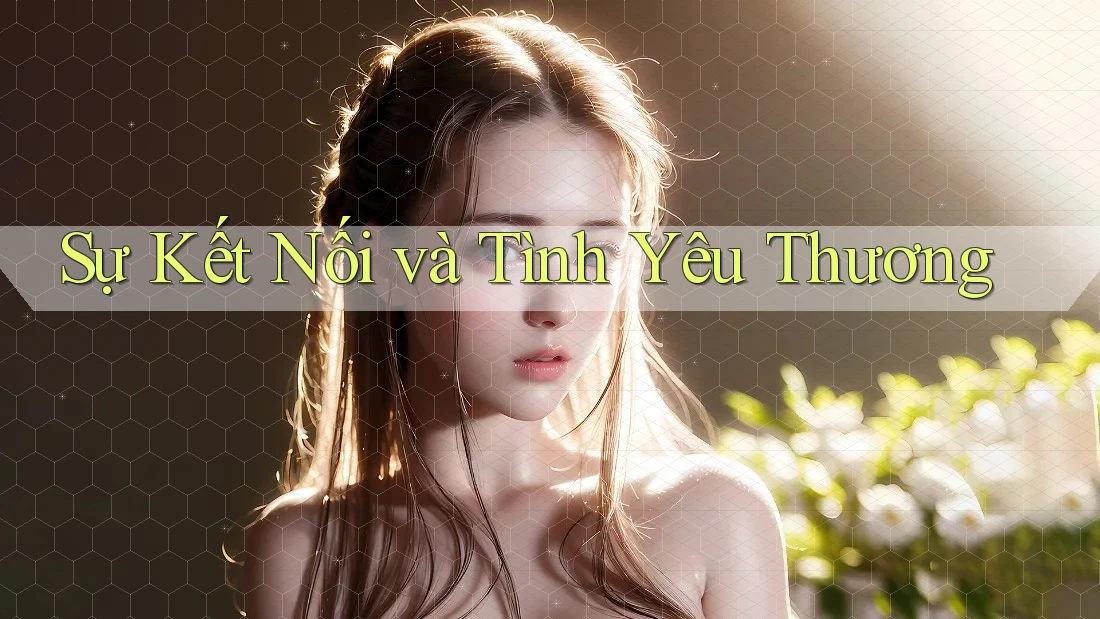 Sự Kết Nối và Tình Yêu Thương