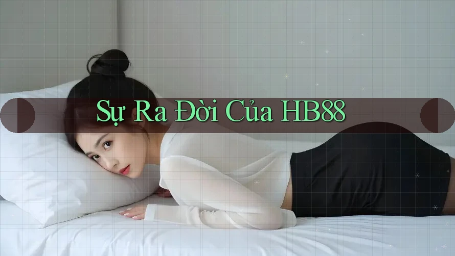 Sự Ra Đời của HB88