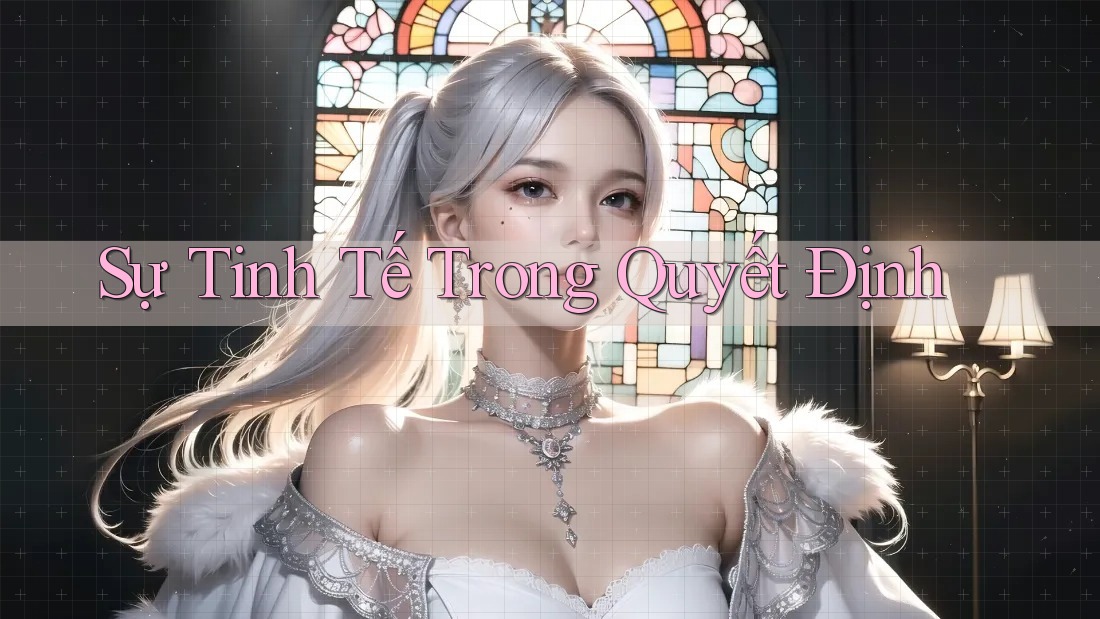 Sự Tinh Tế Trong Quyết Định