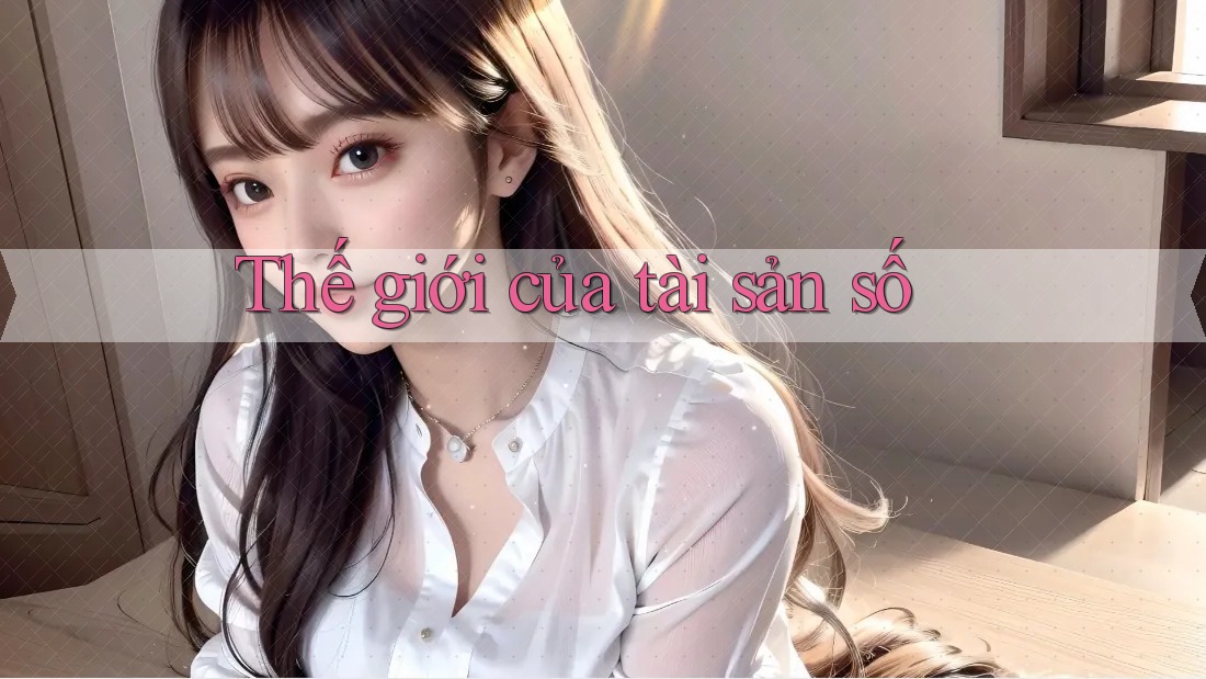 Thế giới của tài sản số