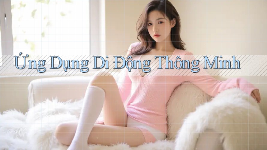 Ứng Dụng Di Động Thông Minh